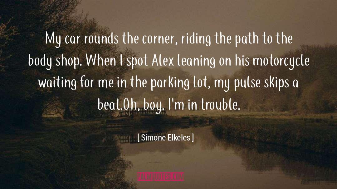 Motorcycle quotes by Simone Elkeles