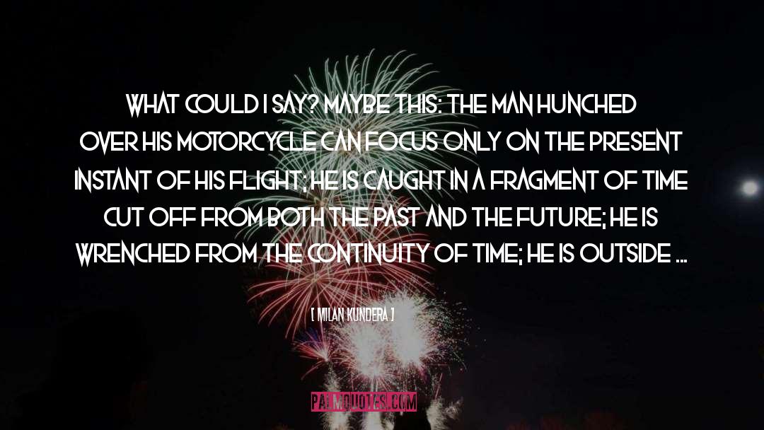 Motorcycle quotes by Milan Kundera
