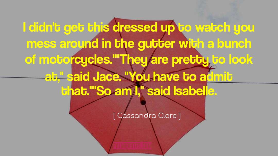 Motorcycles quotes by Cassandra Clare