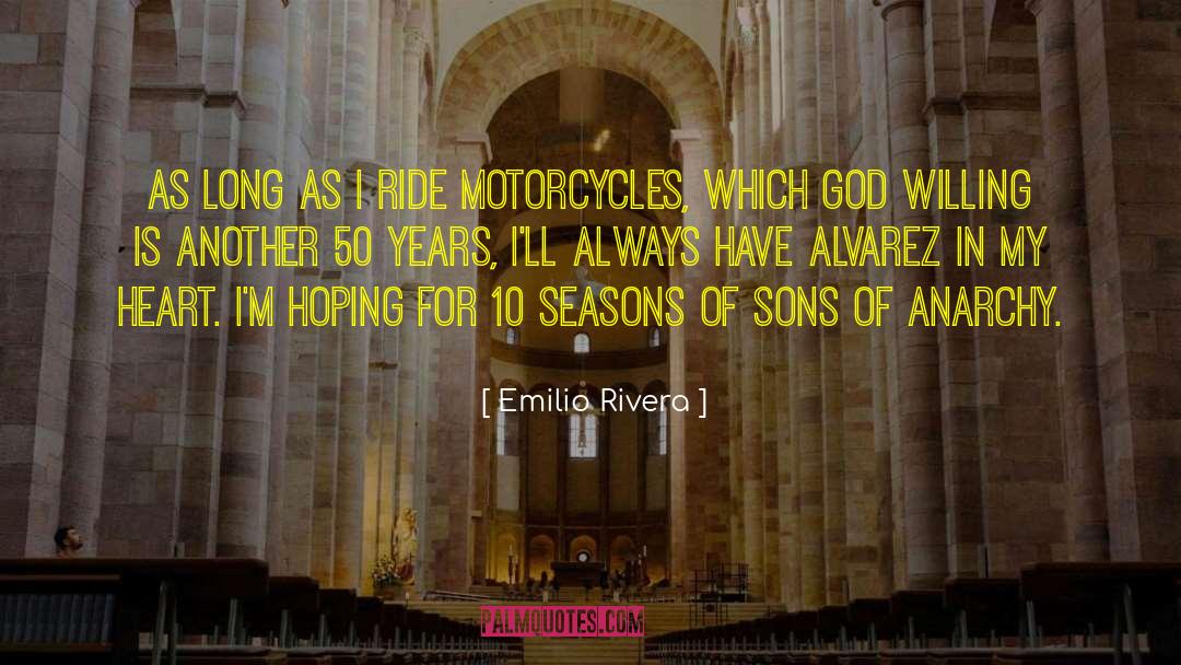 Motorcycles quotes by Emilio Rivera