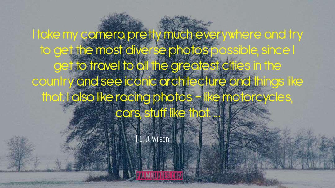 Motorcycles quotes by C. J. Wilson