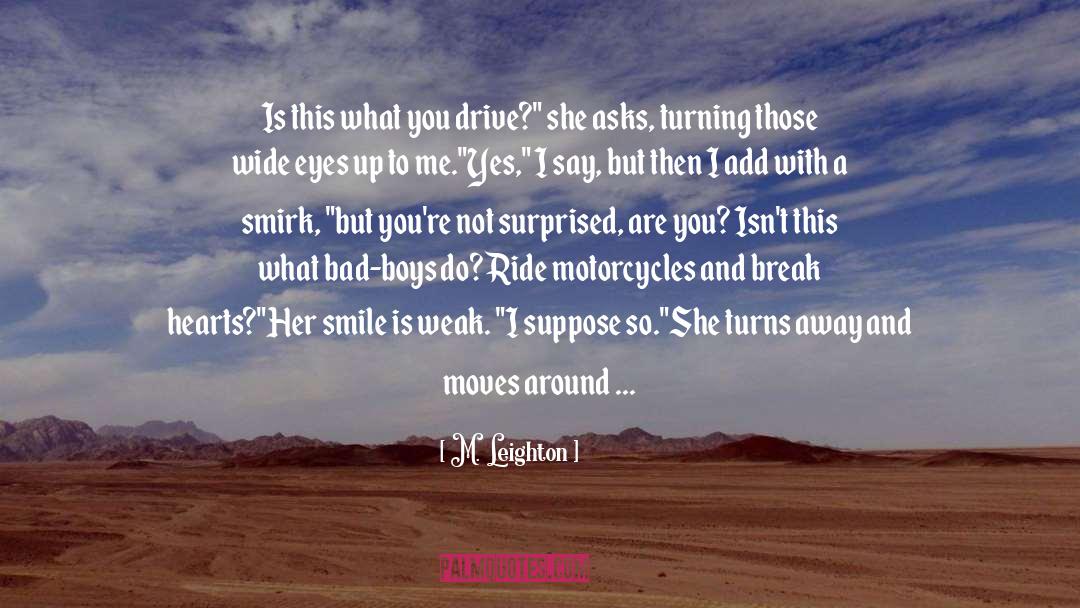 Motorcycles quotes by M. Leighton