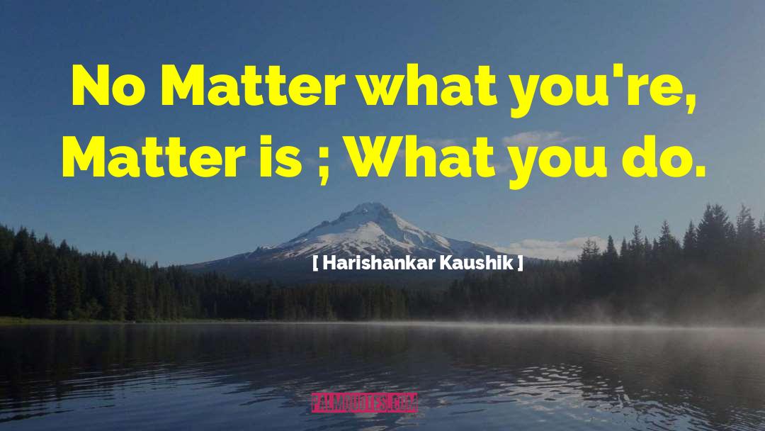 Motovational quotes by Harishankar Kaushik
