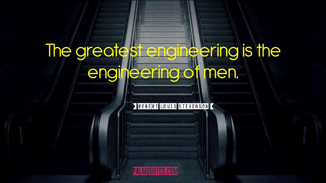 Motoyama Engineering quotes by Robert Louis Stevenson