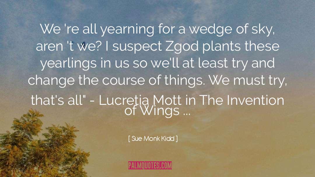 Mott quotes by Sue Monk Kidd