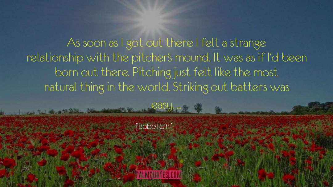 Mound quotes by Babe Ruth