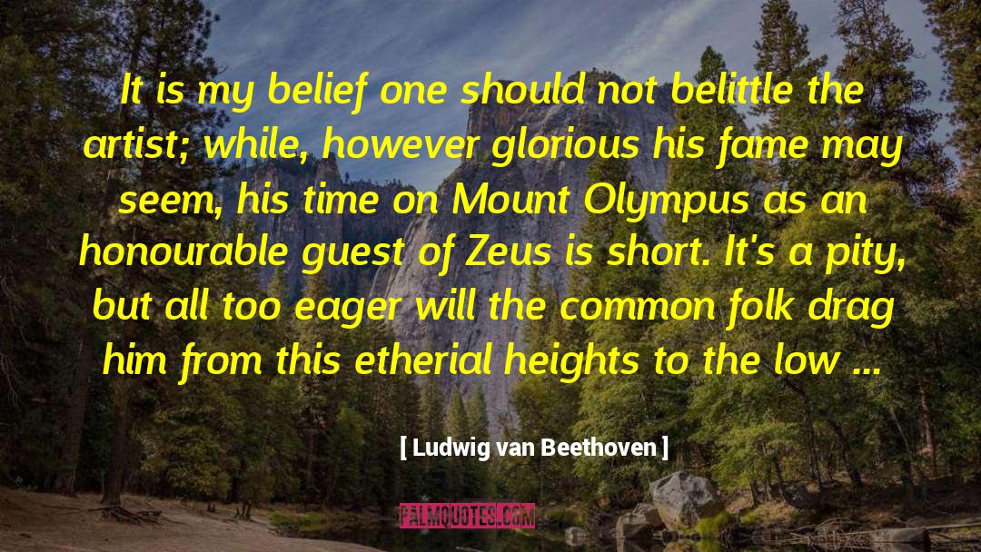 Mount Olympus quotes by Ludwig Van Beethoven