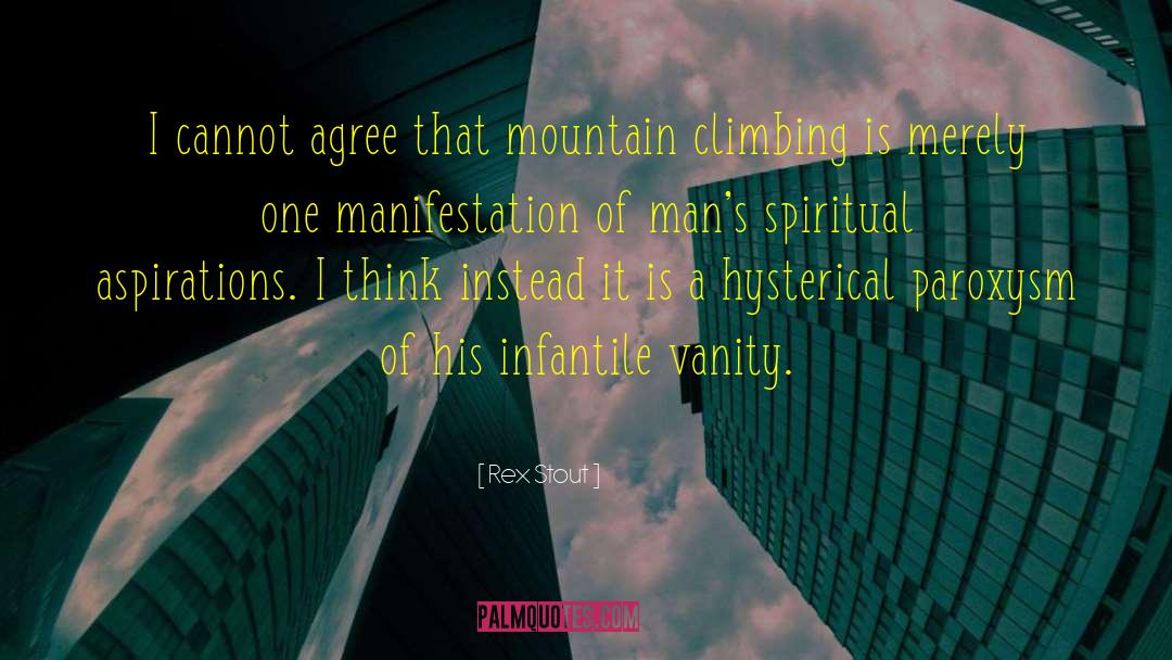 Mountain Climbing quotes by Rex Stout