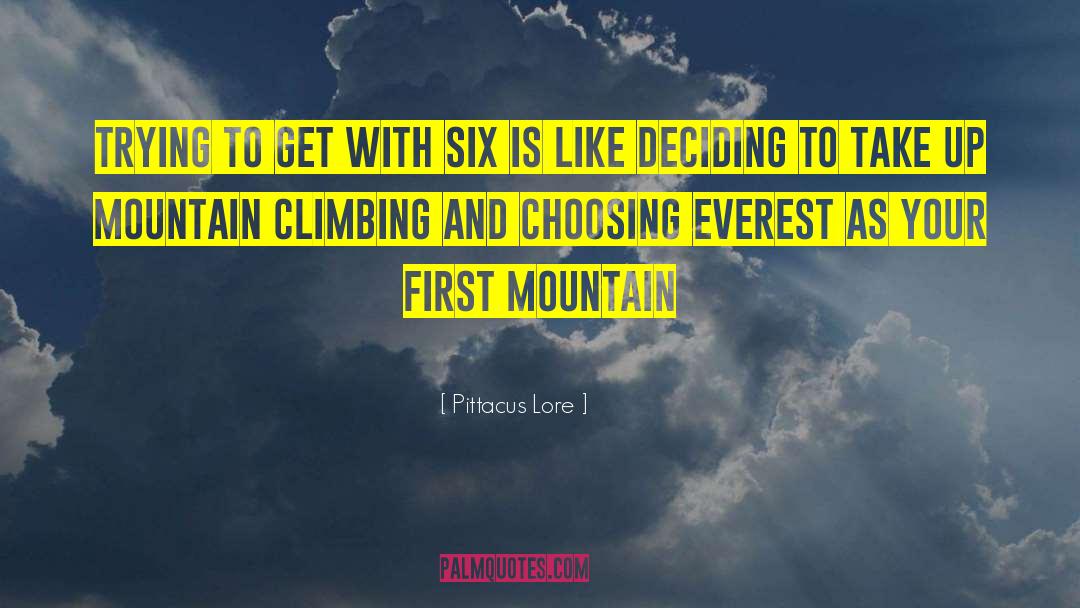 Mountain Climbing quotes by Pittacus Lore