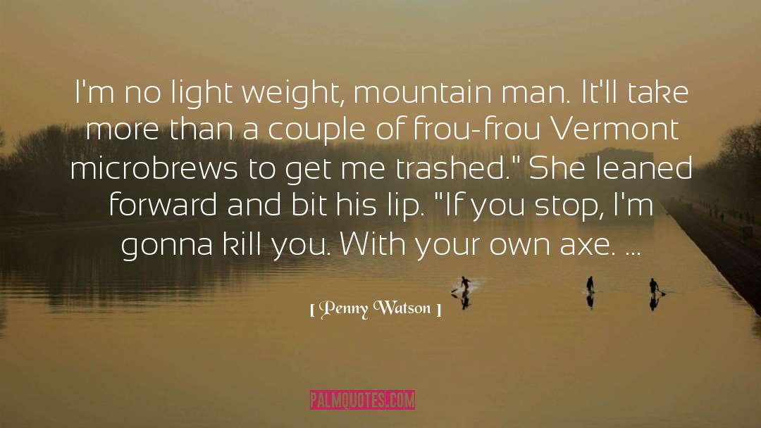 Mountain Man quotes by Penny Watson