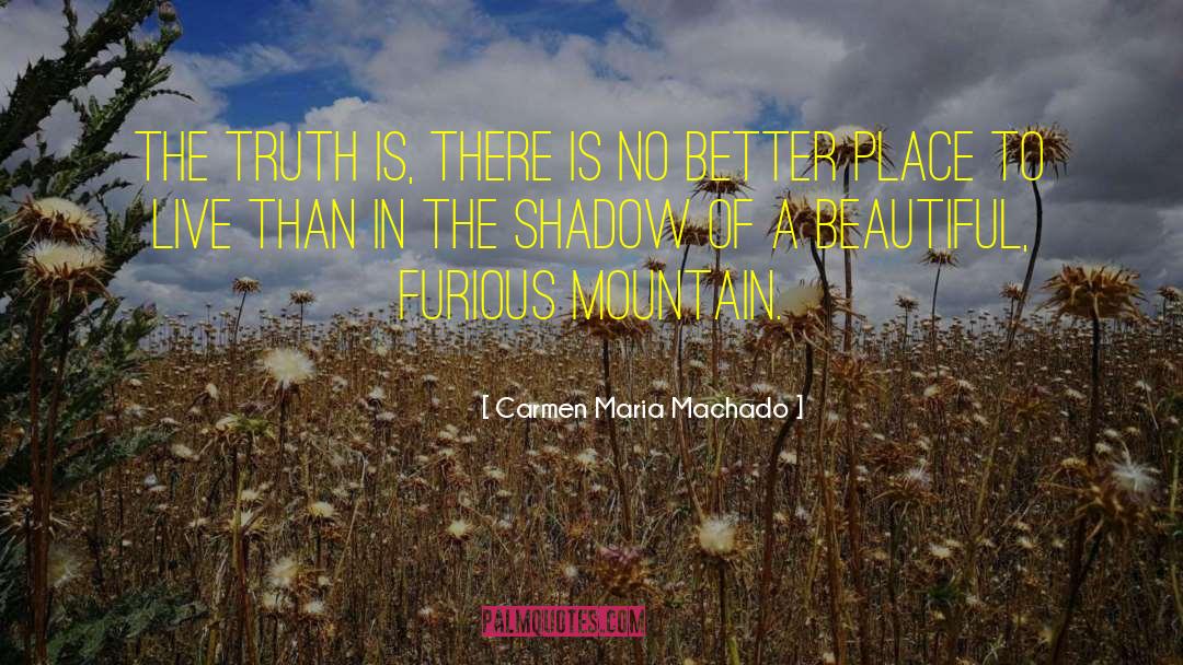 Mountain Of Paperwork quotes by Carmen Maria Machado