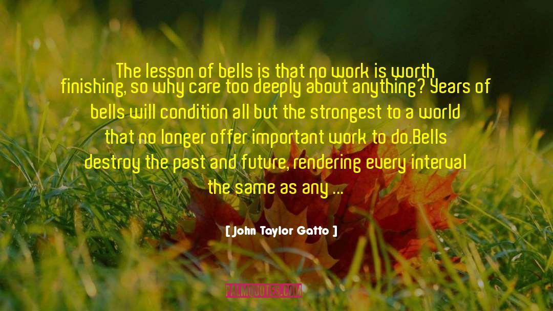 Mountain Peaks quotes by John Taylor Gatto