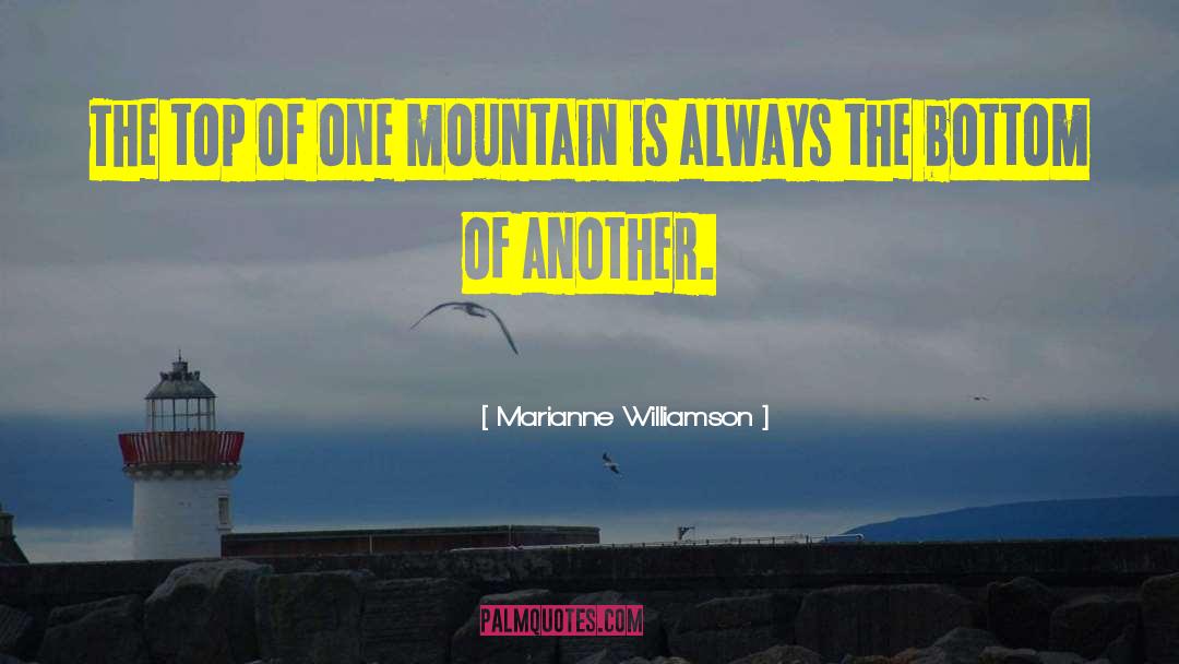 Mountain Top quotes by Marianne Williamson