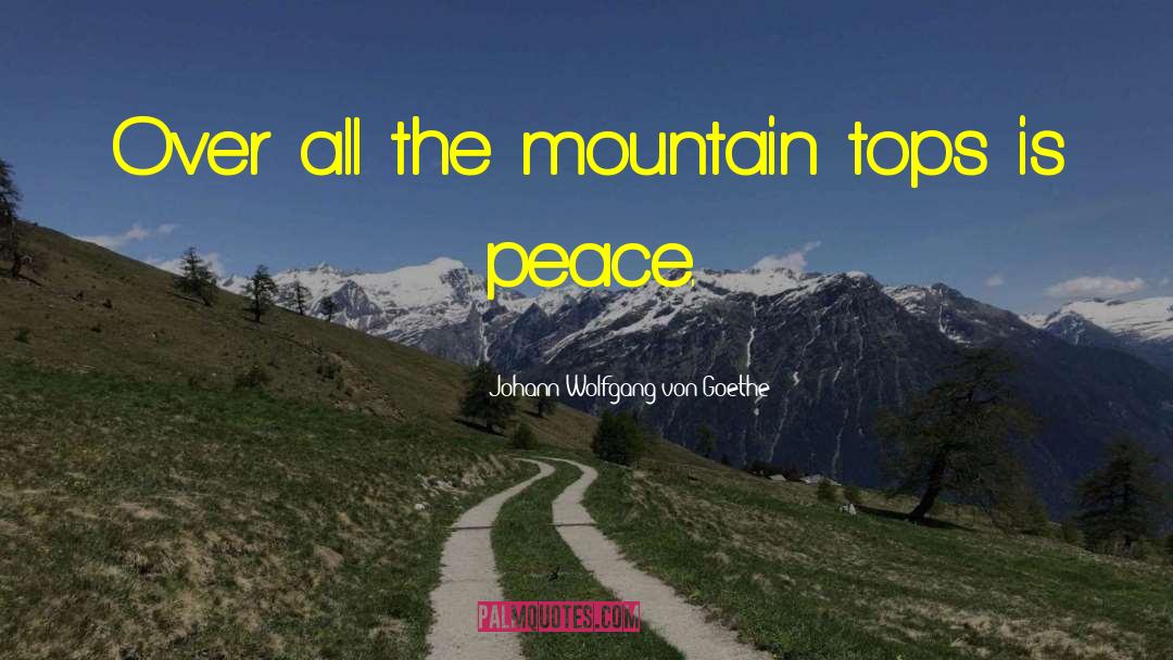 Mountain Top quotes by Johann Wolfgang Von Goethe