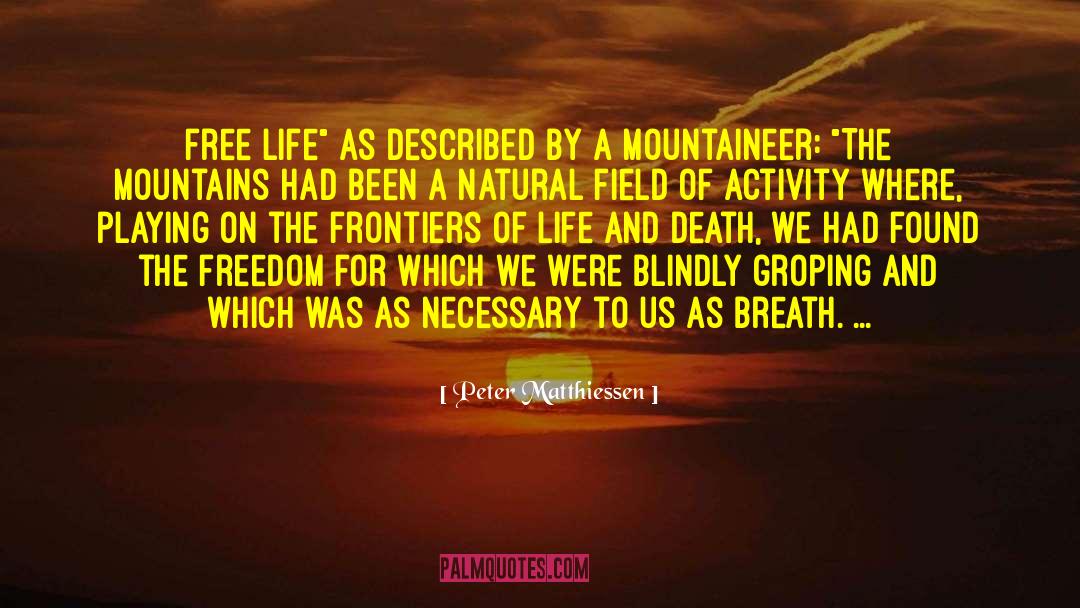 Mountaineer quotes by Peter Matthiessen