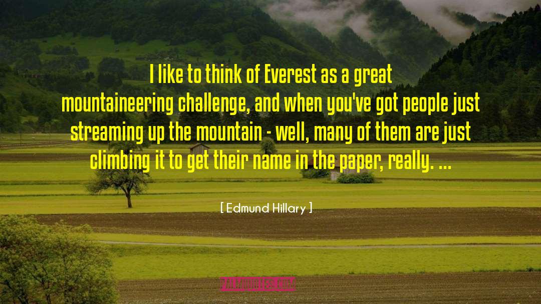 Mountaineering quotes by Edmund Hillary