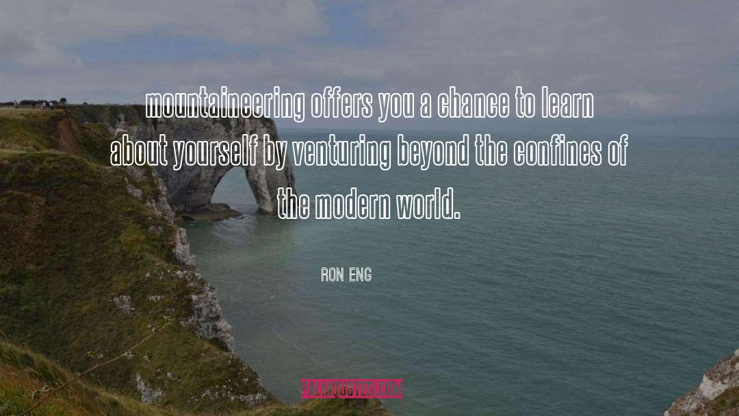 Mountaineering quotes by Ron Eng