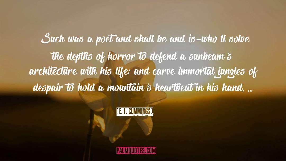 Mountains And Molehills quotes by E. E. Cummings