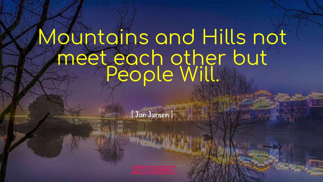 Mountains And Valleys quotes by Jan Jansen