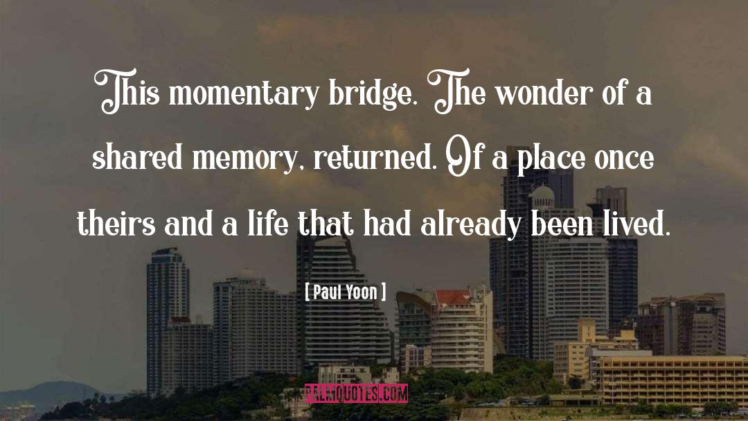 Mountains Of Life quotes by Paul Yoon