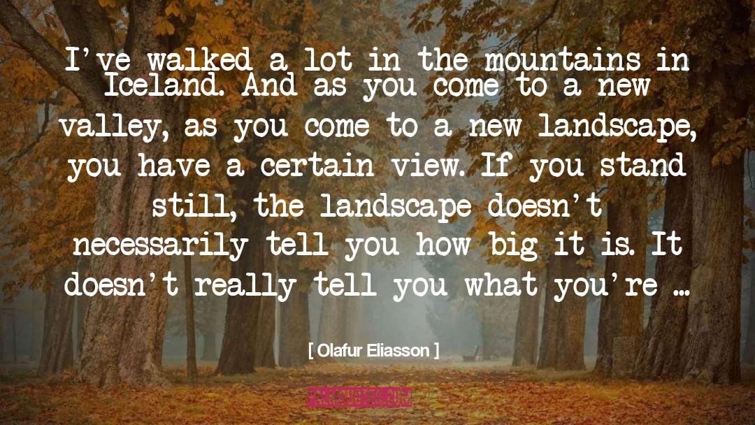 Mountains quotes by Olafur Eliasson