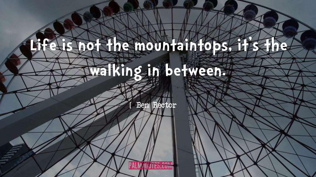 Mountaintops quotes by Ben Rector