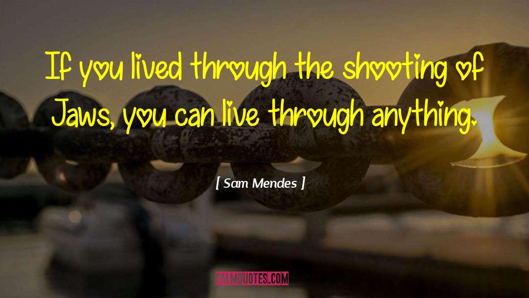 Mounted Shooting quotes by Sam Mendes