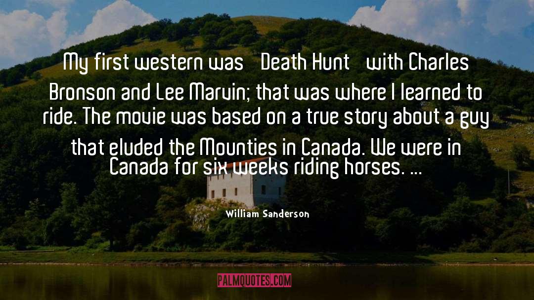 Mounties quotes by William Sanderson