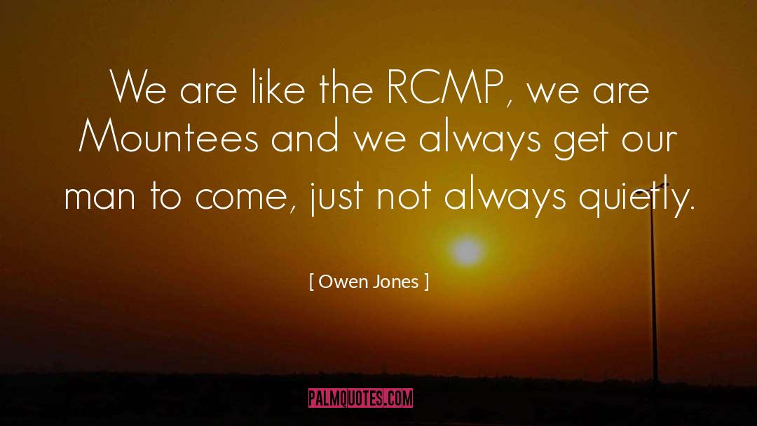 Mounties quotes by Owen Jones