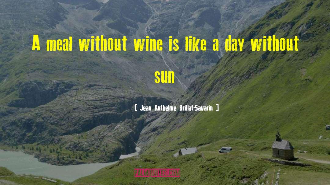 Mourat Wine quotes by Jean Anthelme Brillat-Savarin