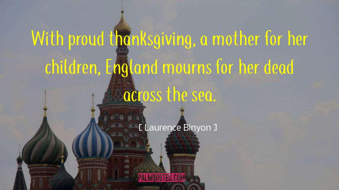 Mourn quotes by Laurence Binyon