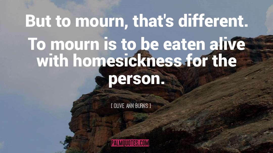 Mourn quotes by Olive Ann Burns