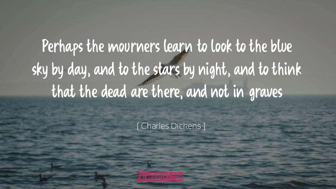 Mourners quotes by Charles Dickens