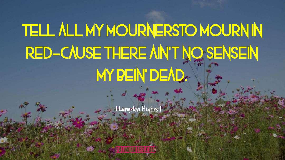 Mourners quotes by Langston Hughes