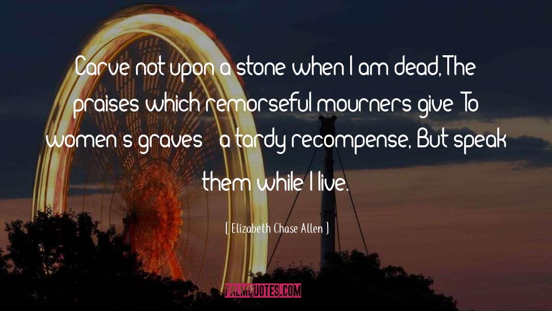 Mourners quotes by Elizabeth Chase Allen