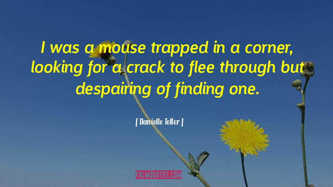 Mouse Trap Movie quotes by Danielle Teller