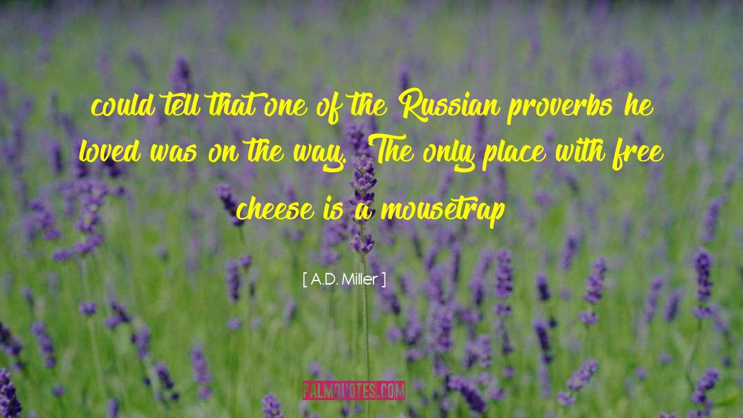 Mousetrap quotes by A.D. Miller