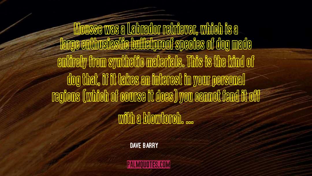 Mousse quotes by Dave Barry