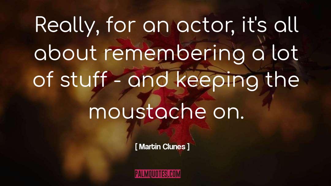 Moustache quotes by Martin Clunes