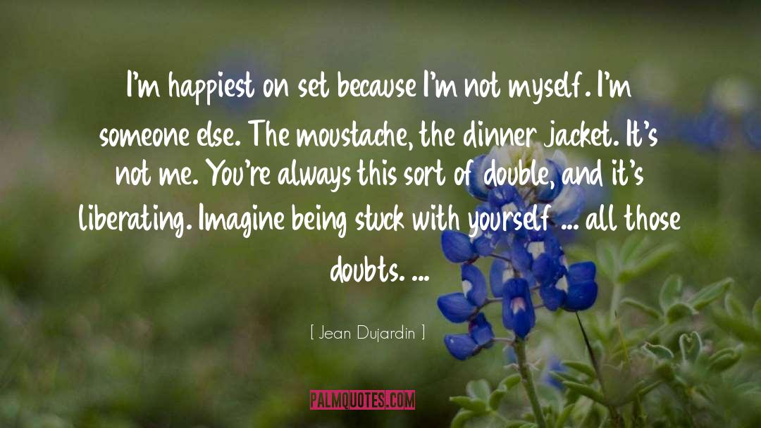 Moustache quotes by Jean Dujardin