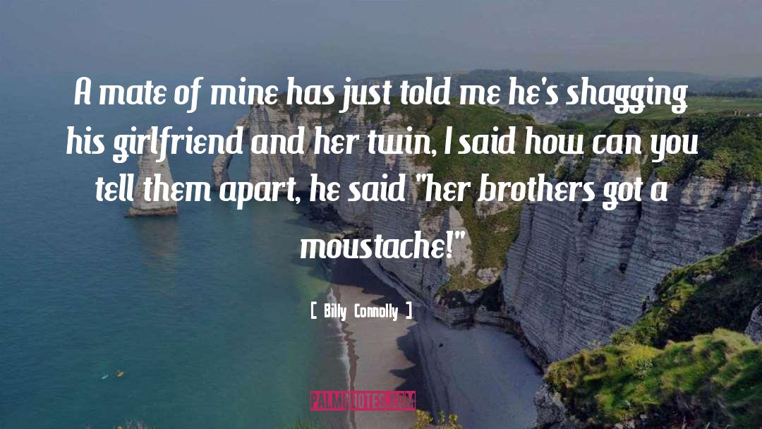 Moustache quotes by Billy Connolly