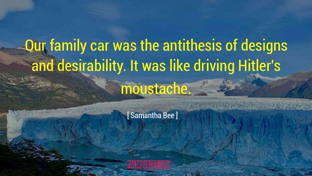 Moustache quotes by Samantha Bee