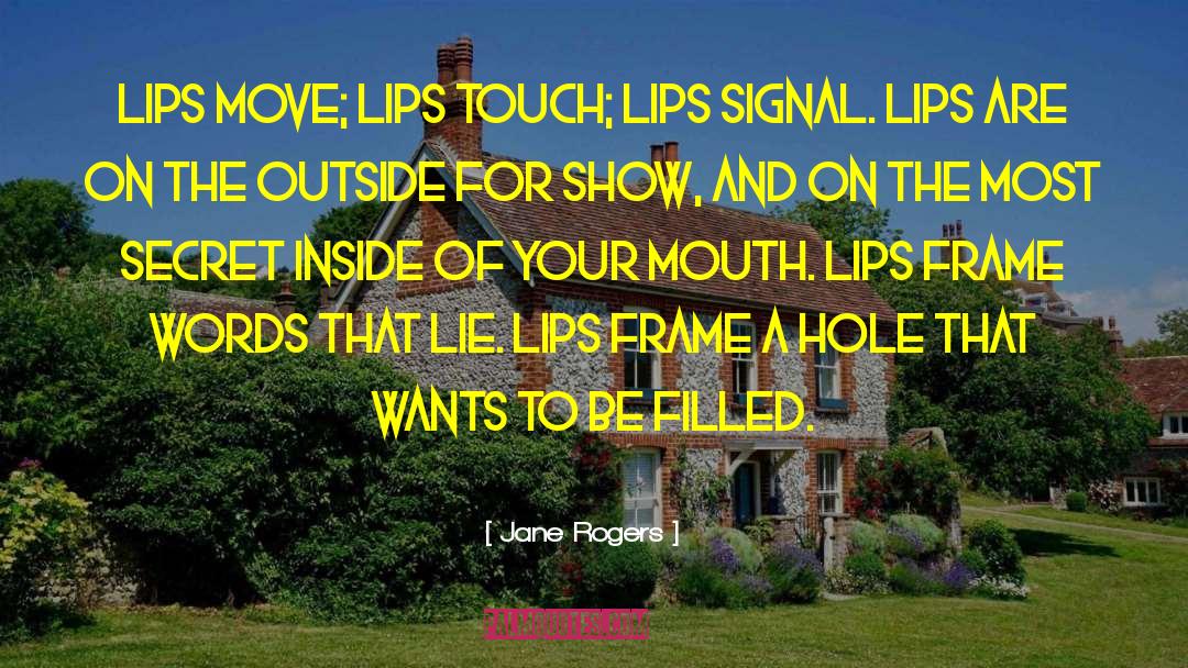 Mouth Organ quotes by Jane Rogers