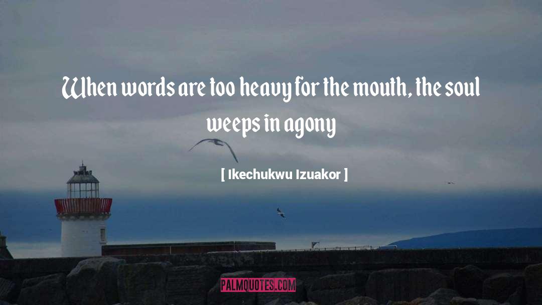 Mouth quotes by Ikechukwu Izuakor