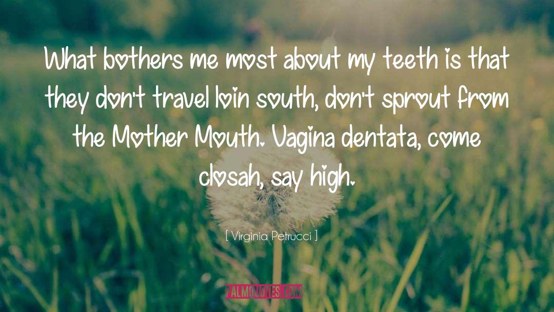 Mouth quotes by Virginia Petrucci