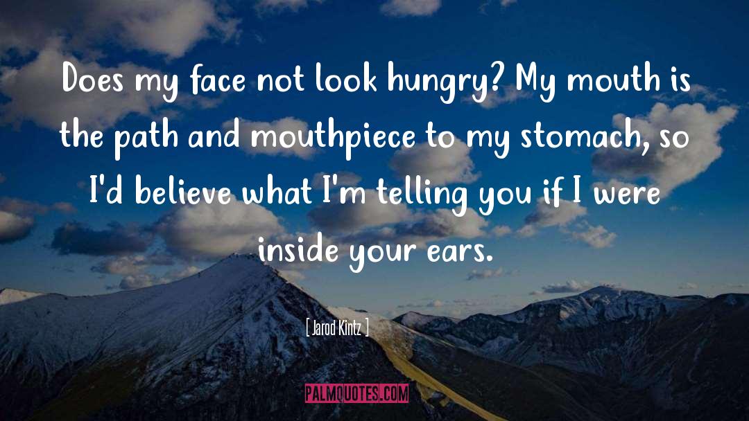Mouthpiece quotes by Jarod Kintz