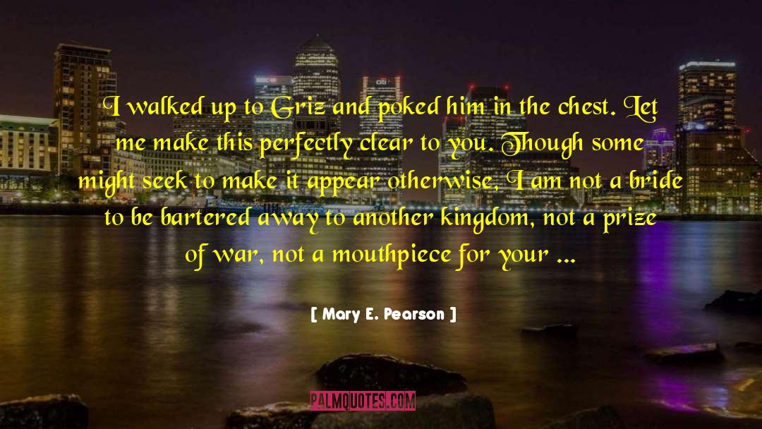 Mouthpiece quotes by Mary E. Pearson