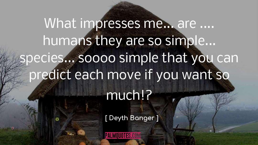 Move Further quotes by Deyth Banger