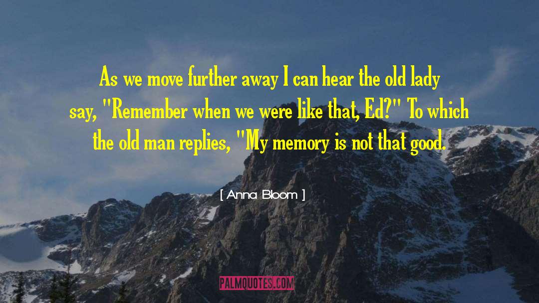 Move Further quotes by Anna Bloom