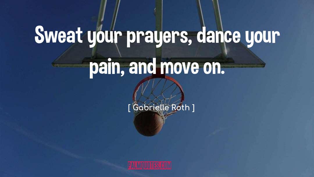 Move Further quotes by Gabrielle Roth